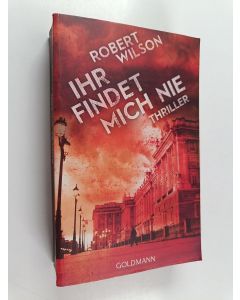 Kirjailijan Robert Wilson käytetty kirja Ihr findet mich nie