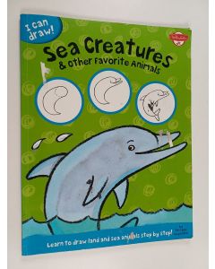 Kirjailijan Walter Foster Jr. Creative Team & Philippe Legendre käytetty kirja Sea Creatures & Other Favorite Animals : Learn to Draw Land and Sea Animals Step by Step!