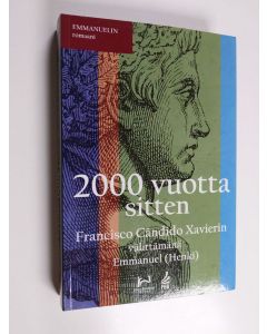 Kirjailijan Francisco Cândido Xavier käytetty kirja 2000 vuotta sitten : Kristikunnan toisen vuosisadan historiallisia tapahtumia