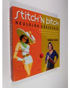 Kirjailijan Debbie Stoller käytetty kirja Stitch 'n bitch : neulojan käsikirja