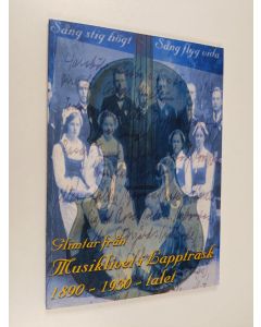käytetty kirja Glimtar från musiklivet i Lappträsk från 1890 till 1930-talet