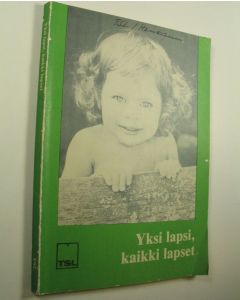 käytetty kirja Yksi lapsi, kaikki lapset : kansainvälisen lapsen vuoden opintoaineisto