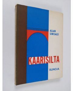 Kirjailijan Allan Sinisalo käytetty kirja Kaarisilta : runoja