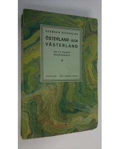 Kirjailijan Herman Keyserling käytetty kirja Österland och västerland II : en filosofs resedagbok