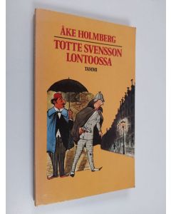Kirjailijan Åke Holmberg käytetty kirja Totte Svensson Lontoossa