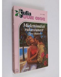 Kirjailijan Mary Haskell käytetty kirja Mielettömästi rakastuneet