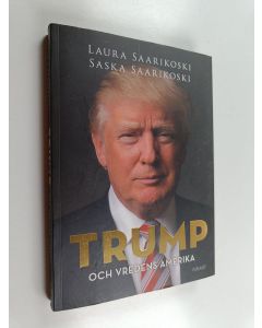 Kirjailijan Laura Saarikoski käytetty kirja Trump och vredens Amerika