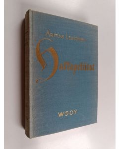 Kirjailijan Artturi Leinonen käytetty kirja Hakkapeliitat : historiallinen romaani 1 osa