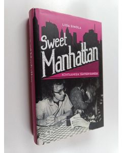 Kirjailijan Liisa Simola käytetty kirja Sweet Manhattan : kohtaamisia tähtien kanssa