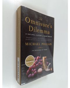 Kirjailijan Michael Pollan käytetty kirja The omnivore's dilemma : a natural history of four meals