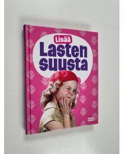 Kirjailijan Päivi Ahonen käytetty kirja Lisää lasten suusta