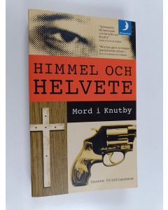 Kirjailijan Terese Cristiansson käytetty kirja Himmel och helvete : mord i Knutby