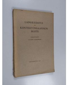 Kirjailijan Alarik Hernberg käytetty kirja Lainhuudatus ja kiinteistönsaannon moite