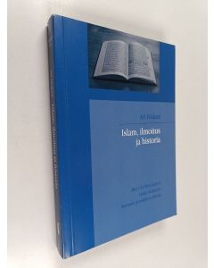 Kirjailijan Ari Hukari käytetty kirja Islam, ilmoitus ja historia : Abul A'la Mawdudin ja Fazlur Rahmanin Koraanin ja tradition tulkinta