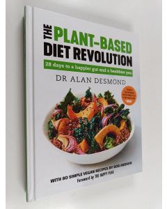 Kirjailijan Alan Desmond käytetty kirja The plant-based diet revolution : 28 days to a happier gut and healthier you
