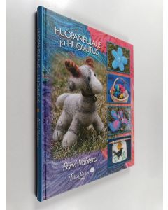 Kirjailijan Päivi Vahtera käytetty kirja Huopaneulaus ja huovutus