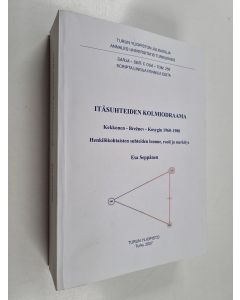 Kirjailijan Esa Seppänen & Turun yliopisto käytetty kirja Itäsuhteiden kolmiodraama - Kekkonen-Brežnev-Kosygin 1960-1980