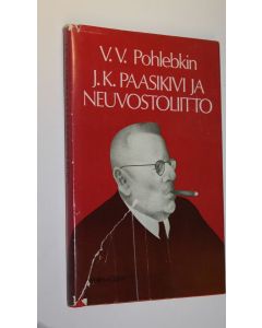 Kirjailijan V. V. Pohlebkin käytetty kirja J K Paasikivi ja Neuvostoliitto