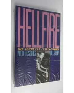 Kirjailijan Nick Tosches käytetty kirja Hellfire : Die Jerry Lee Lewis -story (UUSI)