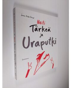 Kirjailijan Joanna Rubin Dranger käytetty kirja Neiti Tärkeä ja uraputki