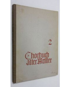 Kirjailijan Fritz Jöde käytetty kirja Chorbuch alter Meister - 2. teil fur gemischte Stimmen