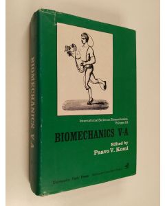 käytetty kirja Biomechanics V-A : proceedings of the Fifth International Congress of Biomechanics, Jyväskylä, Finland , V-A