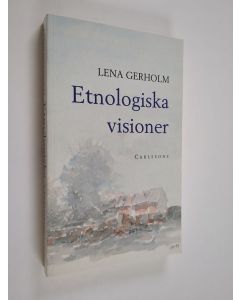 käytetty kirja Etnologiska visioner : femton forskare reflekterar kring sitt ämne