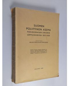 Kirjailijan Helge Pohjolan-Pirhonen käytetty kirja Suomen poliittinen asema pohjoismaisen unionin loppuvaiheissa 1512-1523