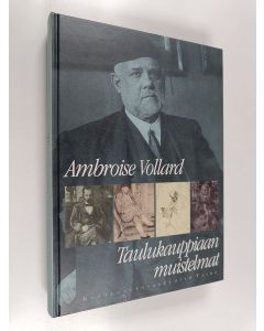 Kirjailijan Ambroise Vollard käytetty kirja Taulukauppiaan muistelmat