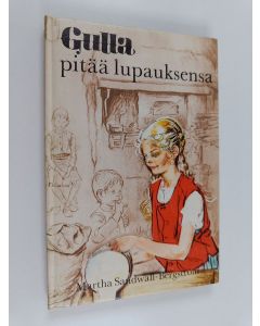 Kirjailijan Martha Sandwall-Bergström käytetty kirja Gulla pitää lupauksensa