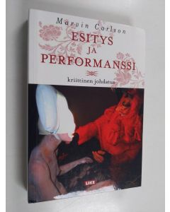 Kirjailijan Marvin Carlson käytetty kirja Esitys ja performanssi : kriittinen johdatus