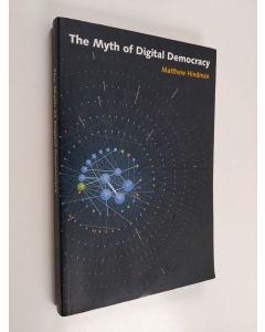 Kirjailijan Matthew Hindman käytetty kirja The myth of digital democracy