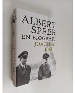 Kirjailijan Joachim Fest käytetty kirja Albert Speer : en biografi