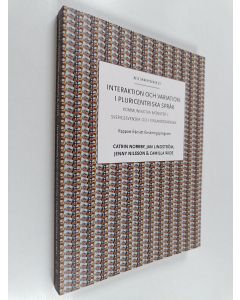 Kirjailijan Catrin Norrby käytetty kirja Interaktion och variation i pluricentriska språk : kommunikativa mönster i sverigesvenska och finlandssvenska : slutrapport från ett forskningsprogram