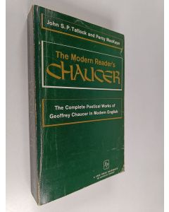 Kirjailijan Geoffrey Chaucer & Percy MacKaye ym. käytetty kirja The Modern Reader's Chaucer - The Complete Poetical Works of Geoffrey Chaucer, Now First Put Into Modern English