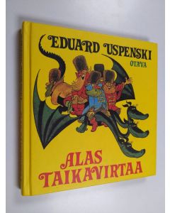 Kirjailijan Eduard Uspenski käytetty kirja Alas taikavirtaa