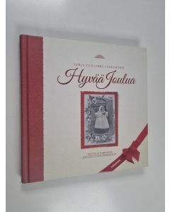 Kirjailijan Tarja-Tuulikki Laaksonen käytetty kirja Hyvää joulua : tietoa ja tarinoita joulun tunnusmerkeistä