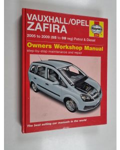 Kirjailijan John S. Mead käytetty kirja Vauxhall/Opel Zafira : owners workshop manual : [2005 to 2009 (05 to 09 reg) petrol & diesel] : [step-by-step maintenance and repair]