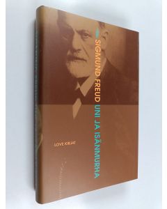 Kirjailijan Sigmund Freud käytetty kirja Uni ja isänmurha : kuusi esseetä taiteesta