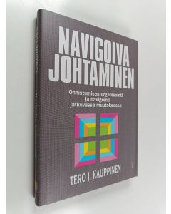 Kirjailijan Tero J. Kauppinen käytetty kirja Navigoiva johtaminen