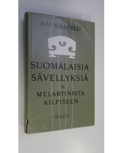 Kirjailijan Kai Maasalo käytetty kirja Suomalaisia sävellyksiä 2, Melartinista Kilpiseen
