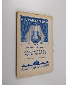 Kirjailijan Annikki Virvatuli käytetty kirja Varastettu polkupyörä : kolminäytöksinen huvinäytelmä