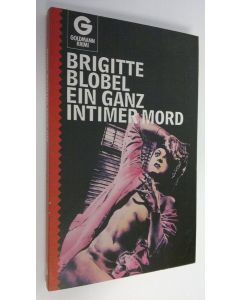 Kirjailijan Brigitte Blobel käytetty kirja Ein ganz intimer Mord Kriminalroman (ERINOMAINEN)