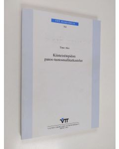Kirjailijan Valtion teknillinen tutkimuskeskus & Timo Aho käytetty kirja Kiinteistönpidon panos-tuotosmallitarkastelut