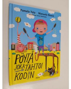 Kirjailijan Manuela Bosco & Pamela Tola käytetty kirja Pöytä joka tahtoi kodin