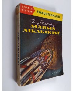 Kirjailijan Ray Bradbury käytetty kirja Marsin aikakirjat : avaruusromaani