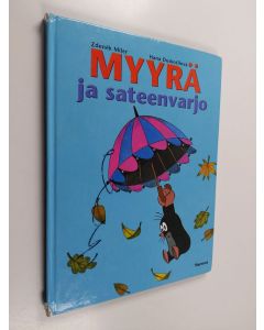 Kirjailijan Zdenek Miler & Hana Doskocilova käytetty kirja Myyrä ja sateenvarjo