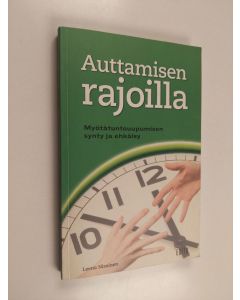 Kirjailijan Leena Nissinen käytetty kirja Auttamisen rajoilla : myötätuntouupumisen synty ja ehkäisy