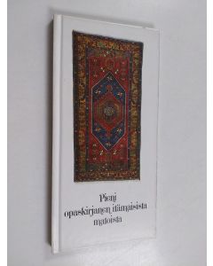 Kirjailijan J. Korkela käytetty kirja Pieni opaskirjanen itämaisista matoista