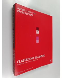 Kirjailijan Russell Chun käytetty kirja Adobe Flash CS4 Professional : Classroom in a book (cd-rom included for Windows and Mac OS)